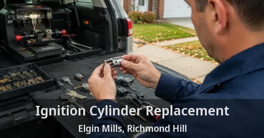 Ignition Cylinder Replacement Elgin Mills, Richmond Hill - ON