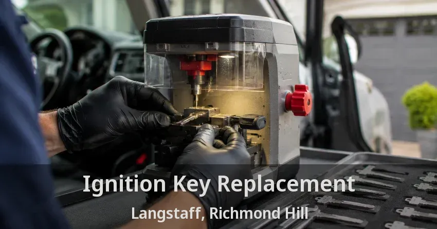 Ignition Key Replacement Langstaff, Richmond Hill - ON