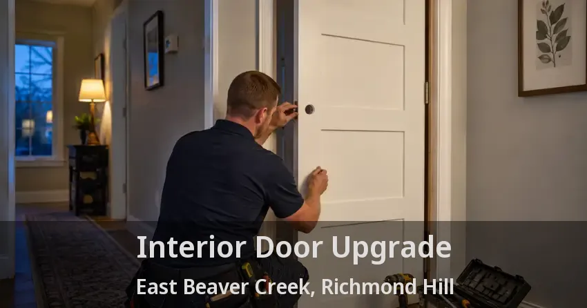 Interior Door Upgrade East Beaver Creek, Richmond Hill - ON