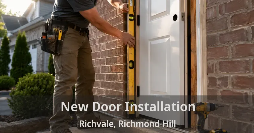 New Door Installation Richvale, Richmond Hill - ON
