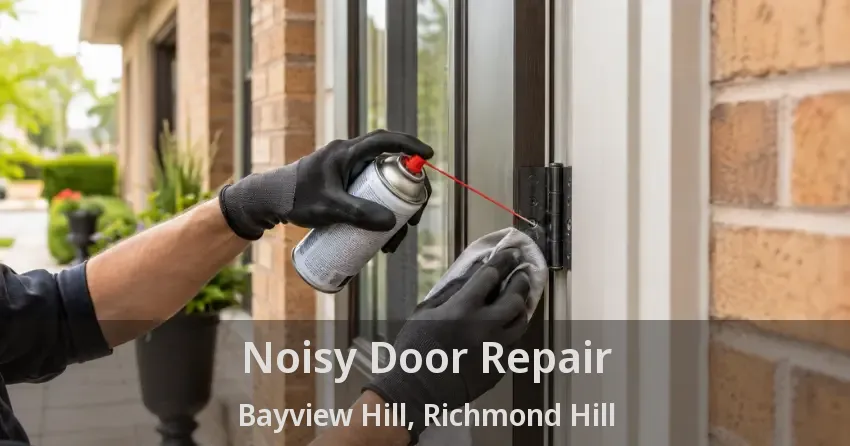 Noisy Door Repair Bayview Hill, Richmond Hill - ON