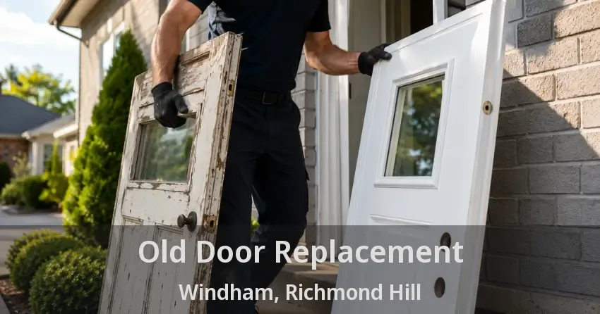 Old Door Replacement Windham, Richmond Hill - ON
