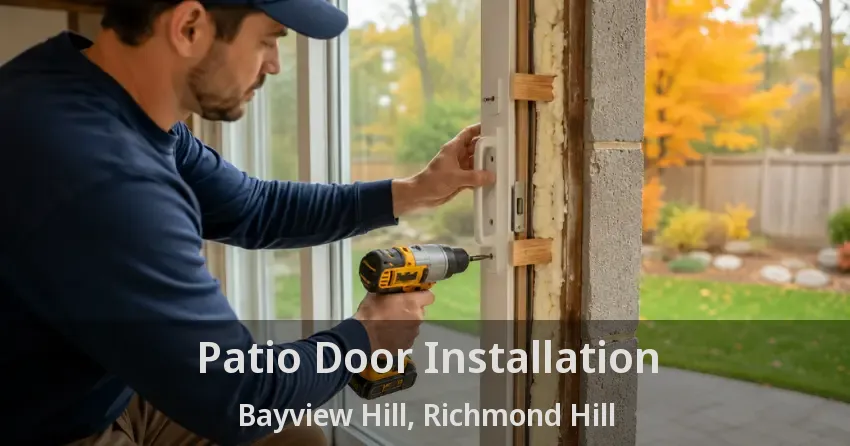 Patio Door Installation Bayview Hill, Richmond Hill - ON