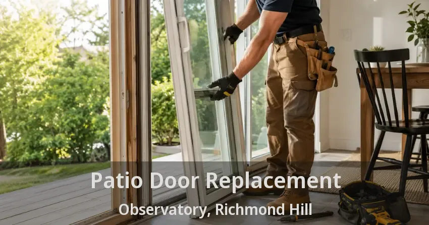 Patio Door Replacement Observatory, Richmond Hill - ON