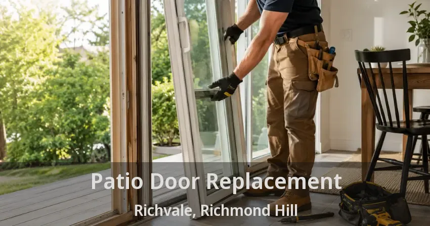 Patio Door Replacement Richvale, Richmond Hill - ON