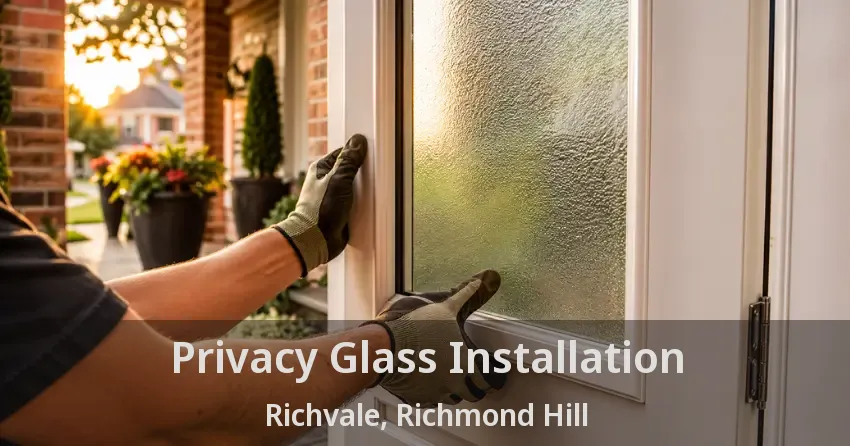 Privacy Glass Installation Richvale, Richmond Hill - ON