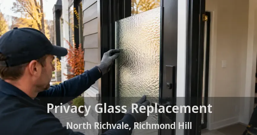 Privacy Glass Replacement North Richvale, Richmond Hill - ON