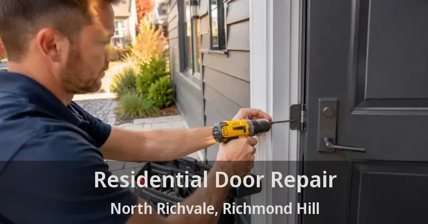 Residential Door Repair North Richvale, Richmond Hill - ON