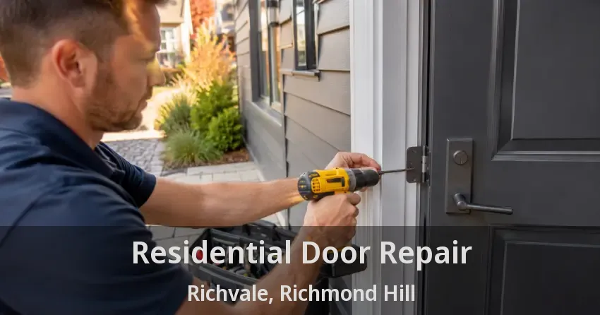 Residential Door Repair Richvale, Richmond Hill - ON