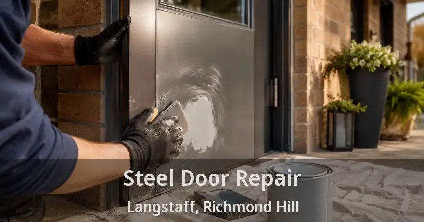Steel Door Repair Langstaff, Richmond Hill - ON