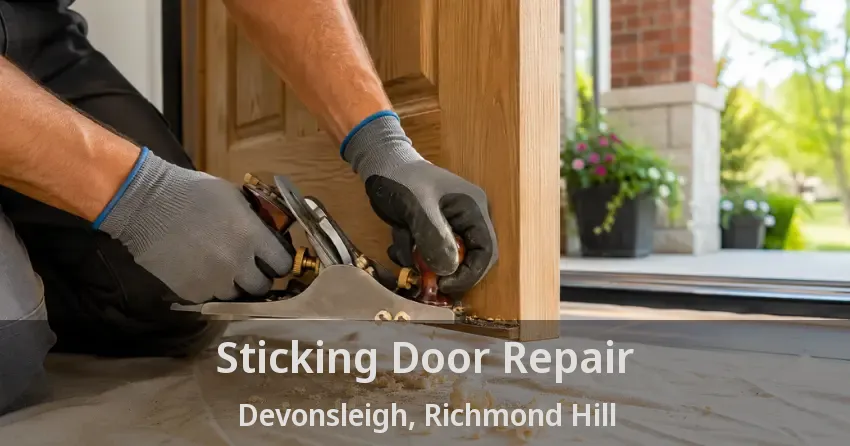 Sticking Door Repair Devonsleigh, Richmond Hill - ON