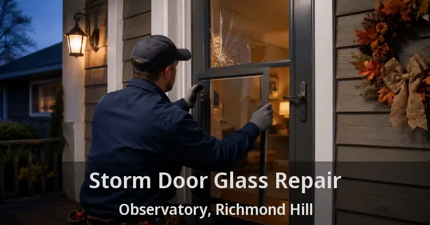 Storm Door Glass Repair Observatory, Richmond Hill - ON