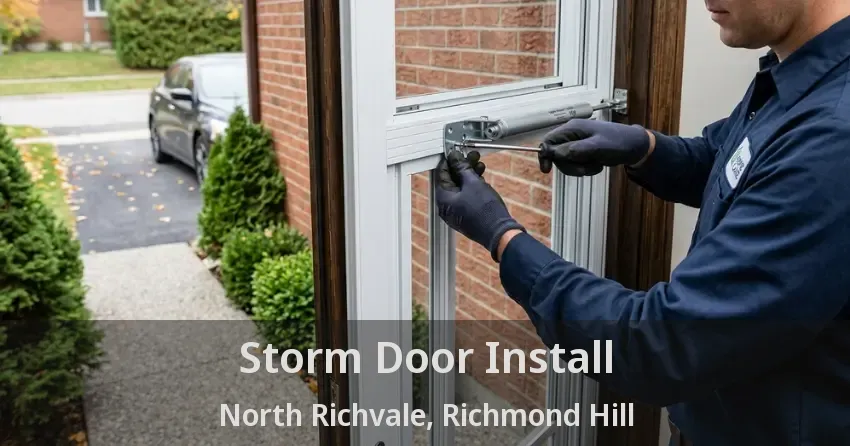 Storm Door Install North Richvale, Richmond Hill - ON