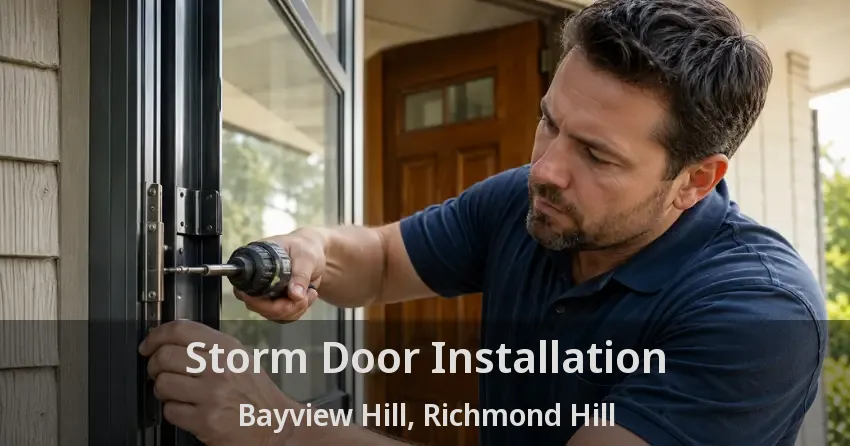 Storm Door Installation Bayview Hill, Richmond Hill - ON