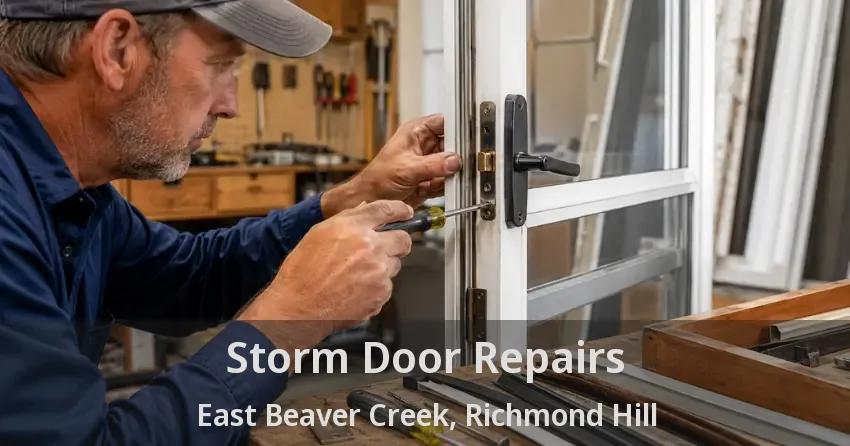 Storm Door Repairs East Beaver Creek, Richmond Hill - ON