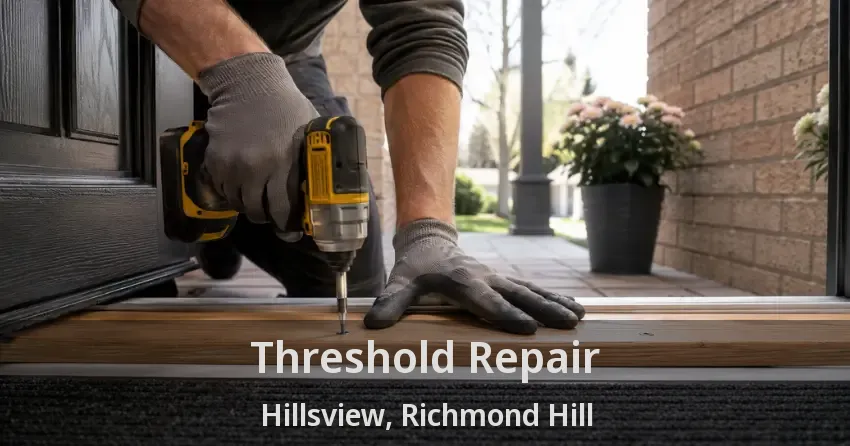 Threshold Repair Hillsview, Richmond Hill - ON