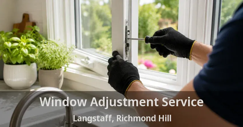 Window Adjustment Service Langstaff, Richmond Hill - ON