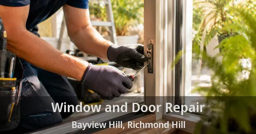 Window and Door Repair Bayview Hill, Richmond Hill - ON
