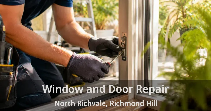 Window and Door Repair North Richvale, Richmond Hill - ON