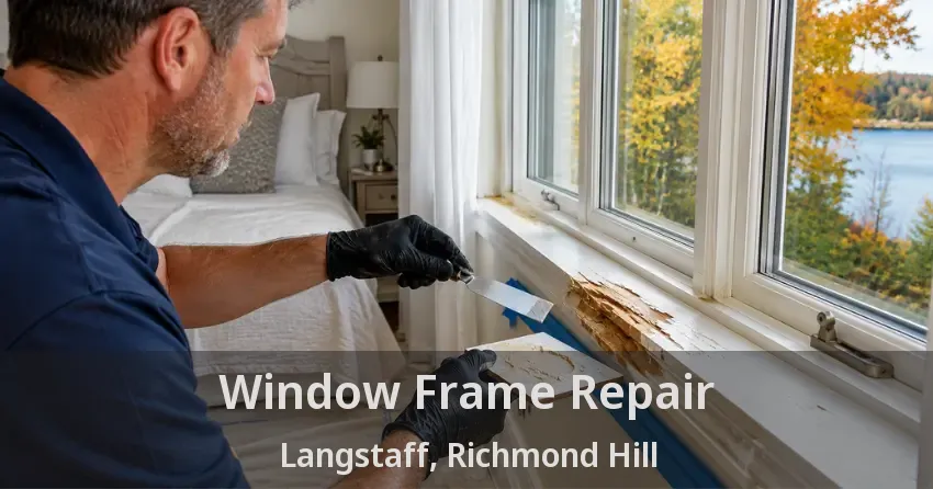 Window Frame Repair Langstaff, Richmond Hill - ON