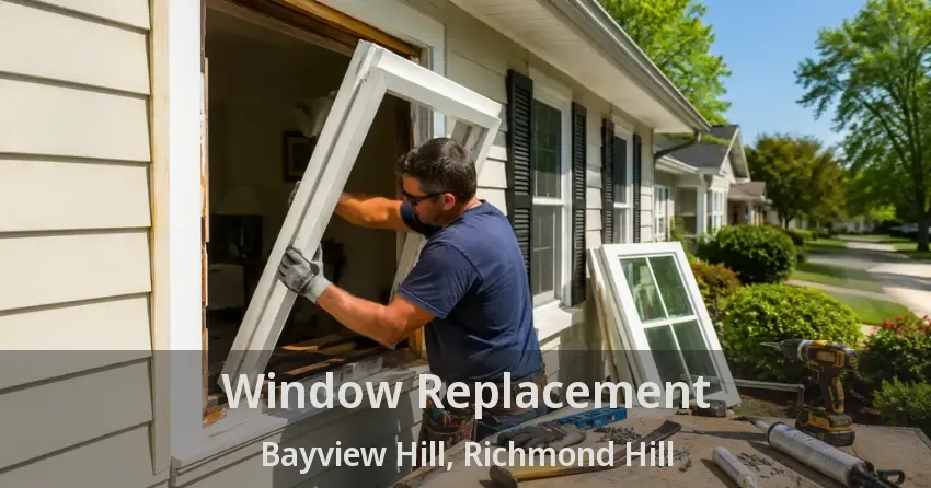 Window Replacement Bayview Hill, Richmond Hill - ON