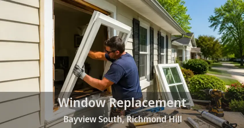 Window Replacement Bayview South, Richmond Hill - ON
