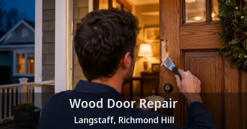 Wood Door Repair Langstaff, Richmond Hill - ON